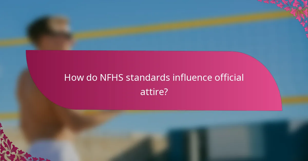 How do NFHS standards influence official attire?