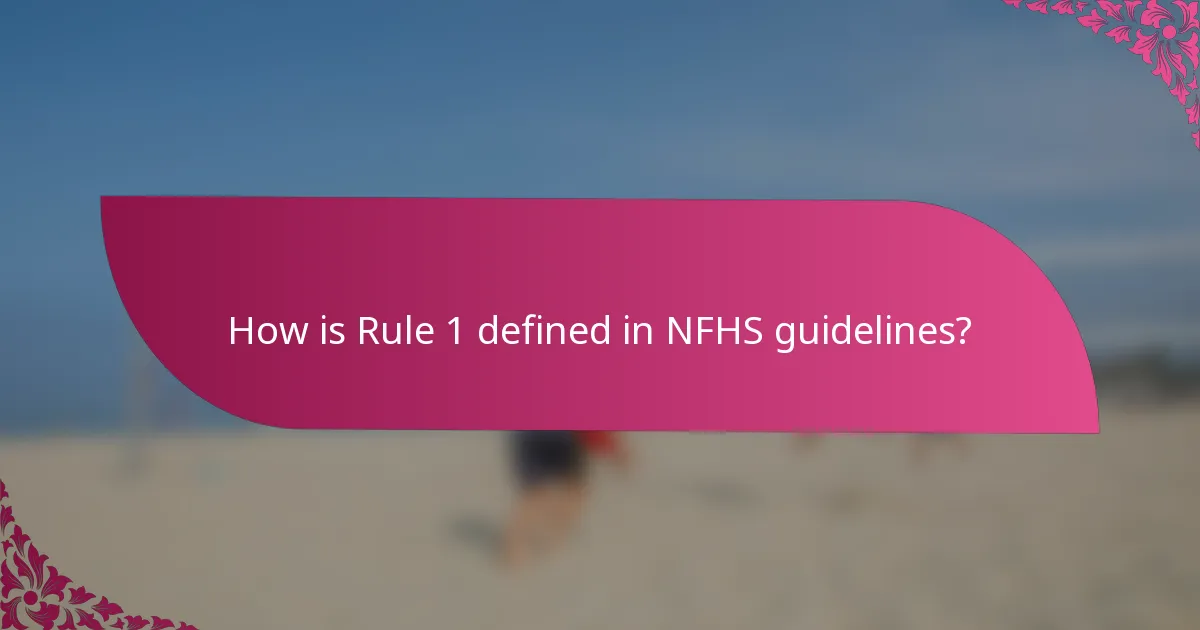 How is Rule 1 defined in NFHS guidelines?