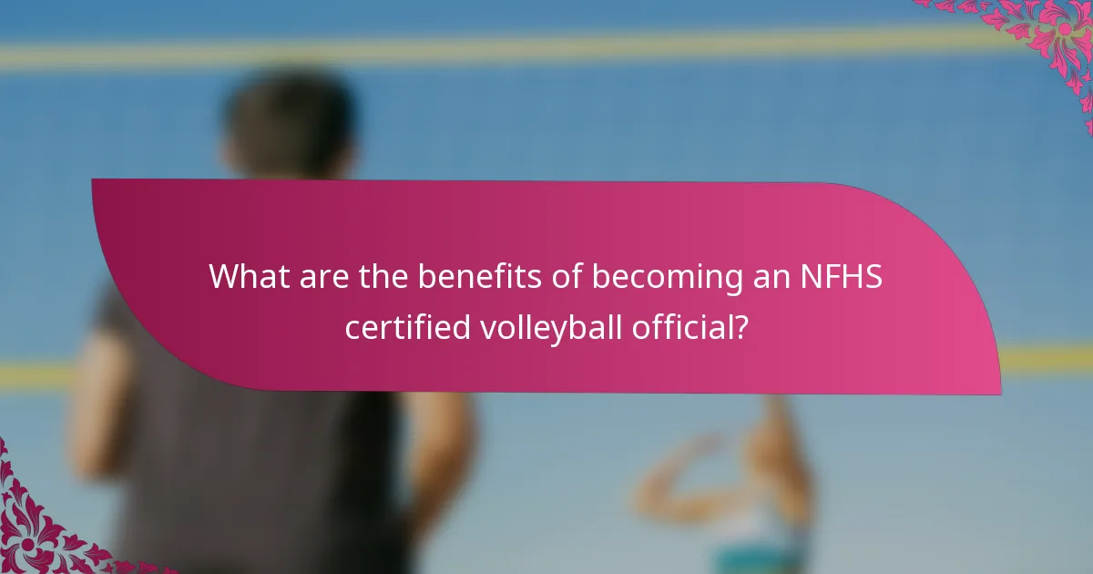 What are the benefits of becoming an NFHS certified volleyball official?