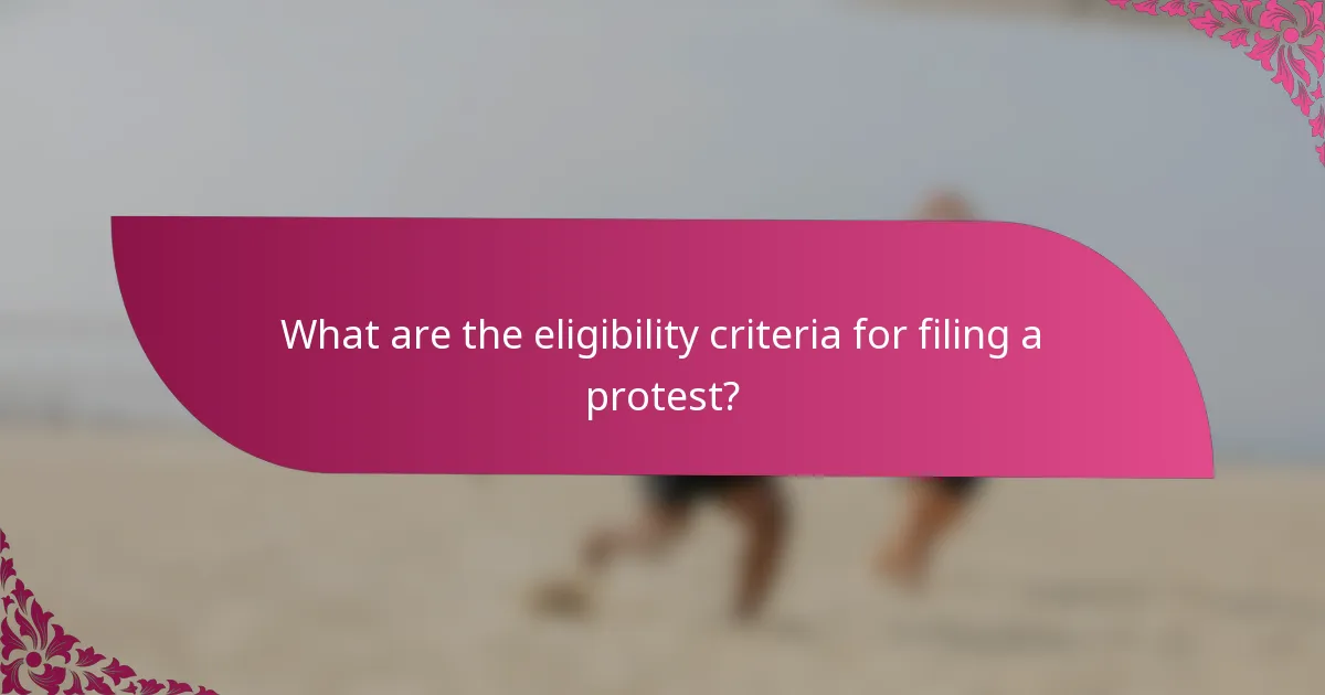 What are the eligibility criteria for filing a protest?