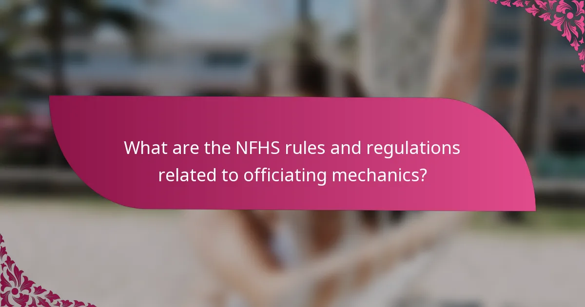 What are the NFHS rules and regulations related to officiating mechanics?