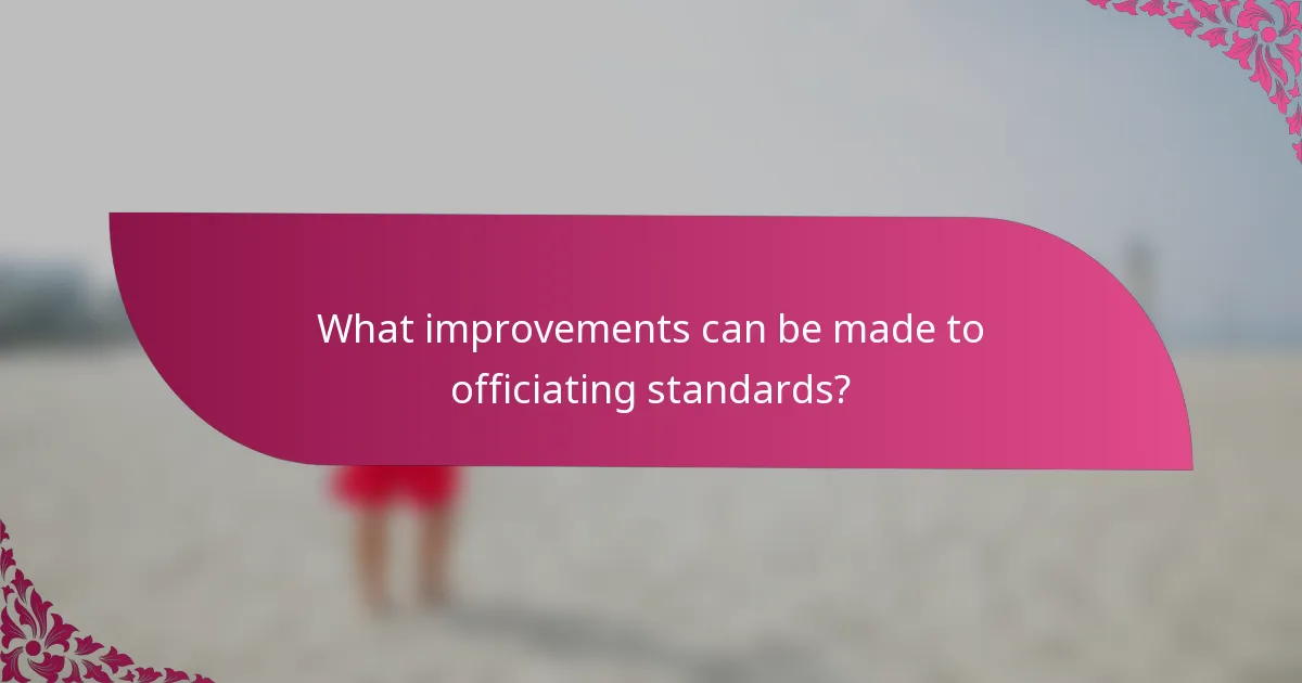 What improvements can be made to officiating standards?
