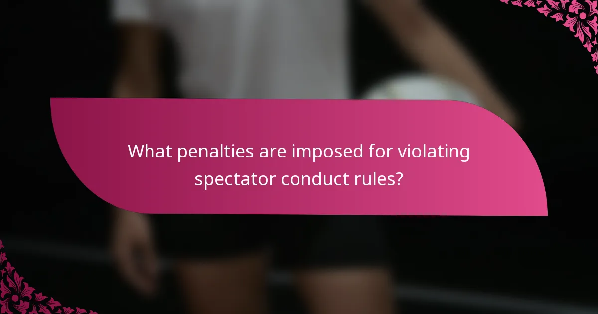 What penalties are imposed for violating spectator conduct rules?