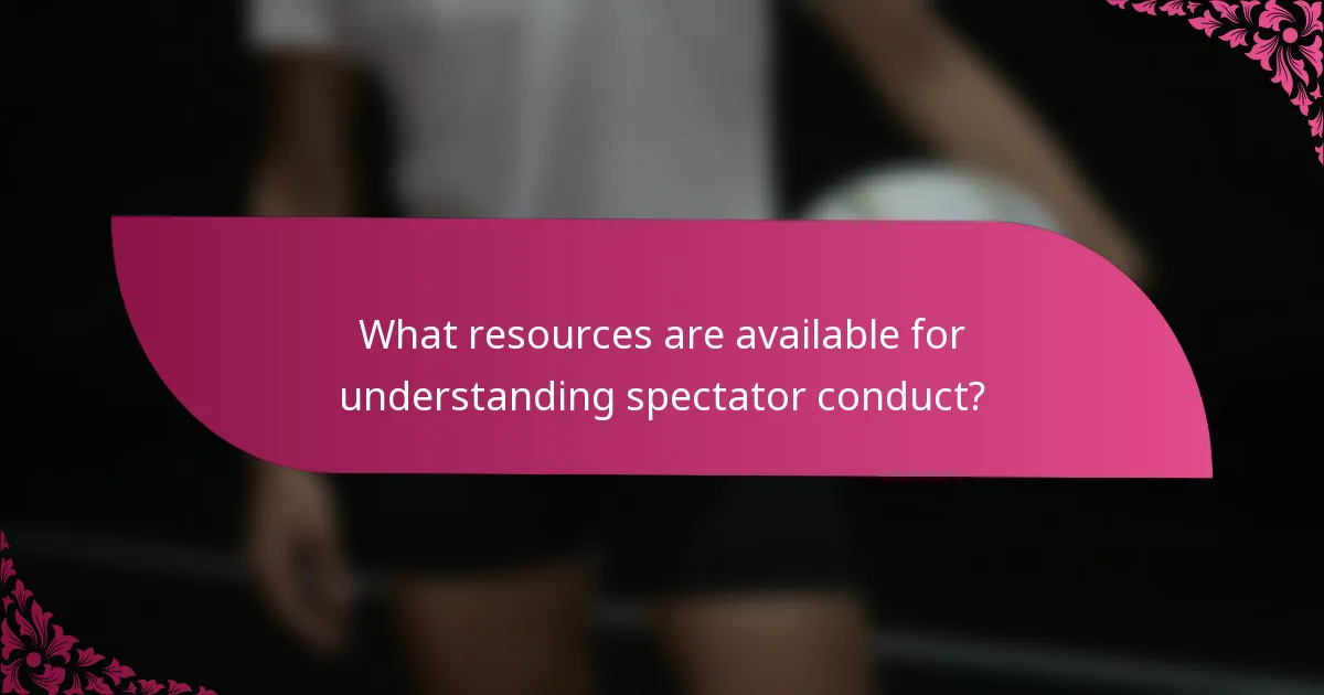 What resources are available for understanding spectator conduct?
